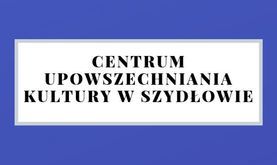 Ilustracja do artykułu: NABÓR NA STANOWISKO DYREKTOR SAMORZĄDOWEJ INSTYTUCJI KULTURY 'CENTRUM UPOWSZECHNIANIA KULTURY' W SZYDŁOWIE